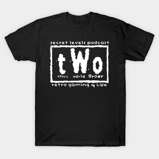 Thicc World Order - Secret Levels Podcast T-Shirt by SecretLevels